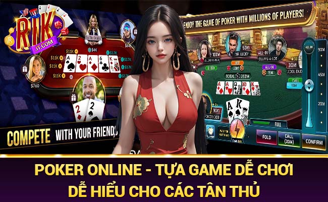 Poker online - Tựa game dễ chơi dễ hiểu cho các tân thủ
