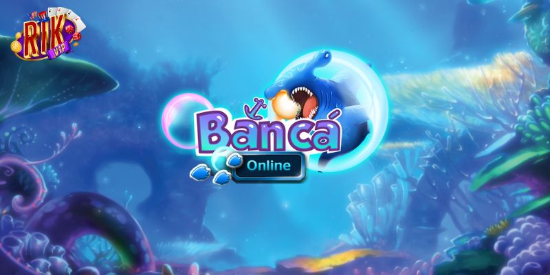 Giới thiệu bắn cá online